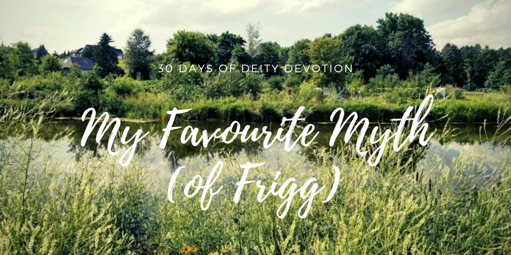 My favourite myth about Frigg