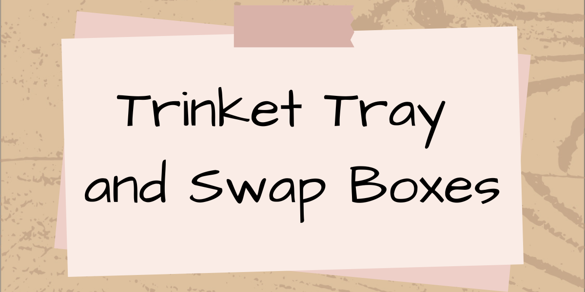 Trinket Tray and Swap Boxes