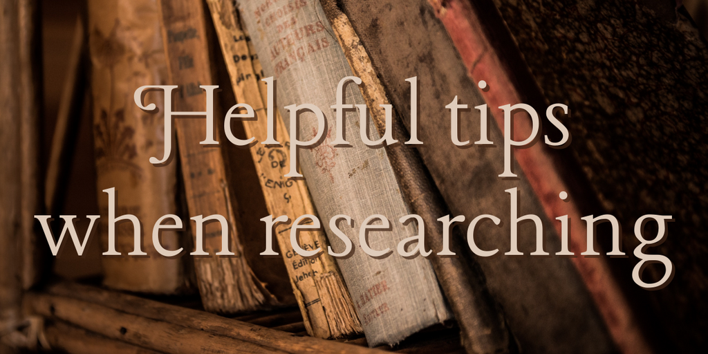 Helpful tips when researching