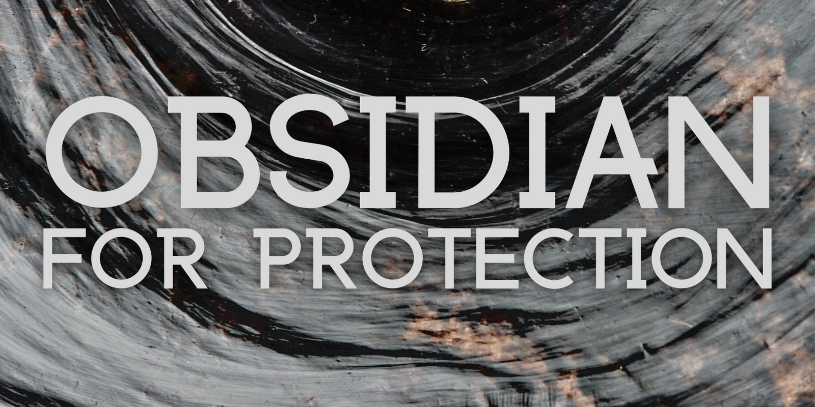 Obsidian for Protection