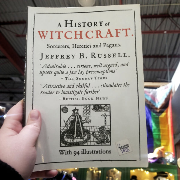 A History of Witchcraft, Sorcerers, Heretics and Pagans