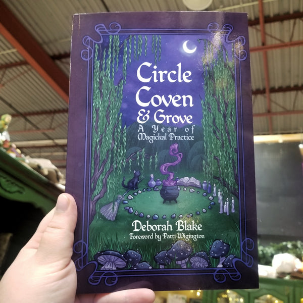 Circle, Coven & Grove: A Year of Magickal Practice